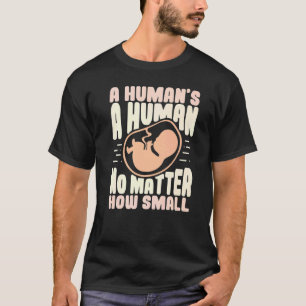 Camiseta Pró-Vida Não Importa Quão Pequeno Anti Aborto