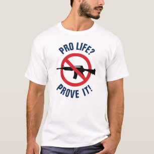 Camiseta Pró-vida? Prove! - Proibição de armas de assalto