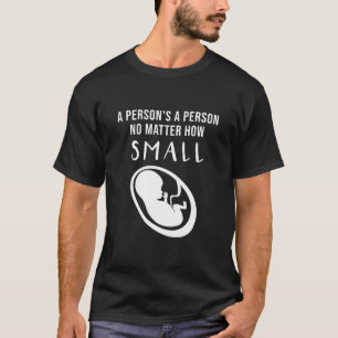 Camiseta Pró-vida: Uma pessoa é uma pessoa não importa q