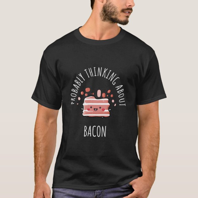Camiseta Probably Thinking About Bacon (Frente)