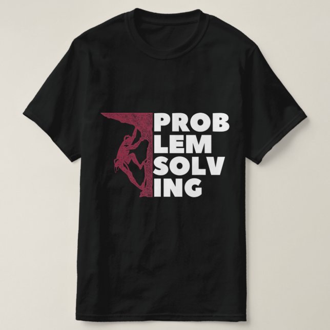 Camiseta Problem Solving Climber Gift  Rock Climbing Boulde (Frente do Design)