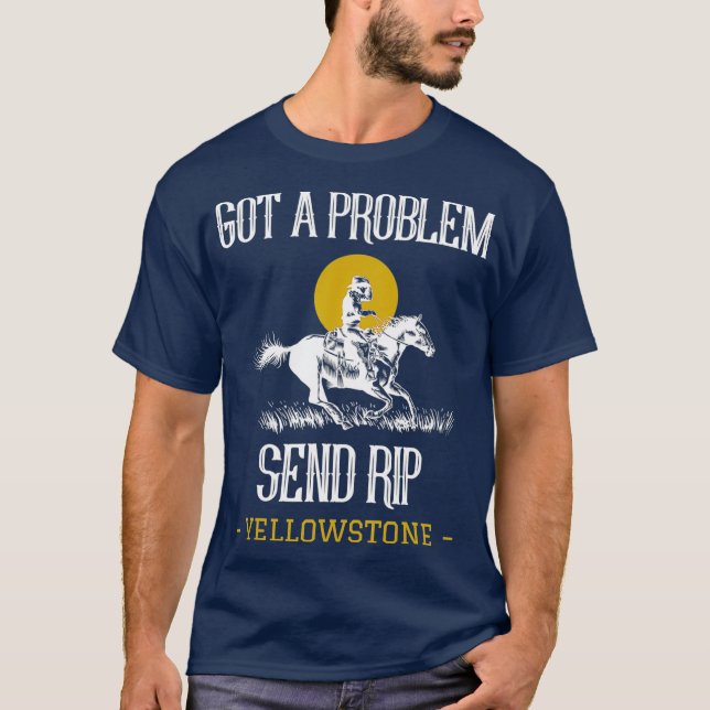 Camiseta Problema Ao Enviar Rip Engraçado Yellowstone (Frente)