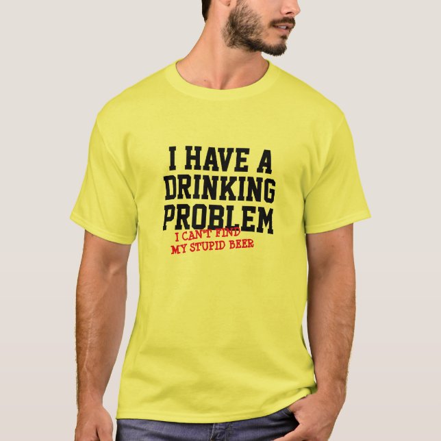 Camiseta Problema com o bebendo Finário de Semana Engraçado (Frente)