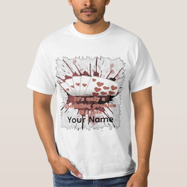 Camiseta Problema de jogo de pôquer  (Frente)
