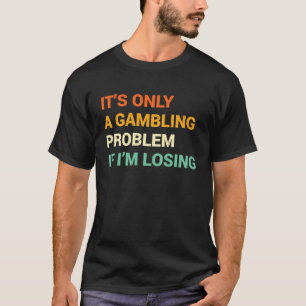 Camiseta Problema de Jogo Problema de Jogo de Cassino de Ne