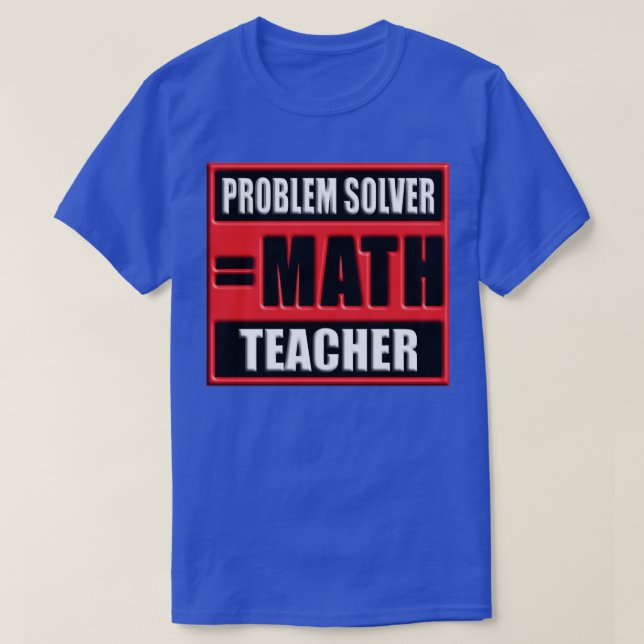 CAMISETA PROBLEMA DE PROFESSOR DE MATEMÁTICA DO SOLVER (Frente do Design)