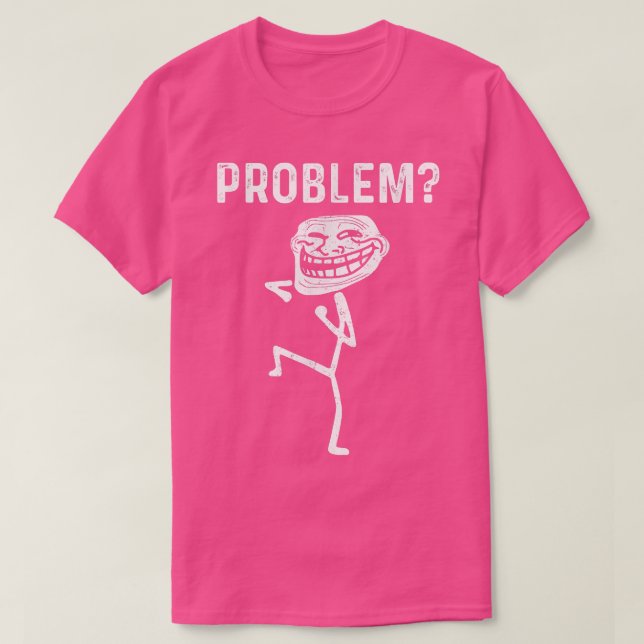 Camiseta Problema de rosto do troll engraçado (Frente do Design)