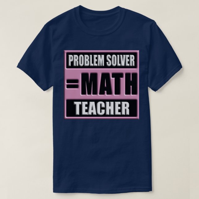 CAMISETA PROBLEMA DO PROBLEMA SOLVER MATTH TEACHER 61 (Frente do Design)
