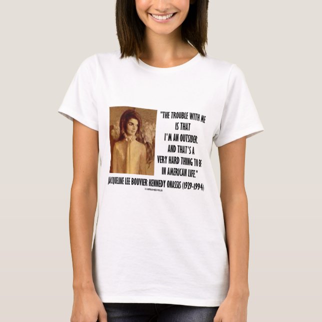 Camiseta Problema do retrato de Jackie Kennedy comigo (Frente)
