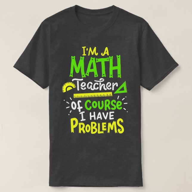 Camiseta Problema Engraçado na Classe de Professores de Mat (Frente do Design)