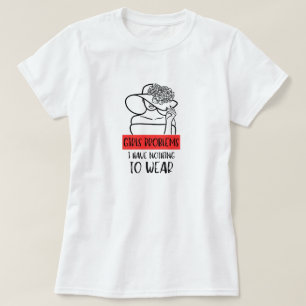 Camiseta Problema Engraçado Que Não Tenho Nada Para Vestir.
