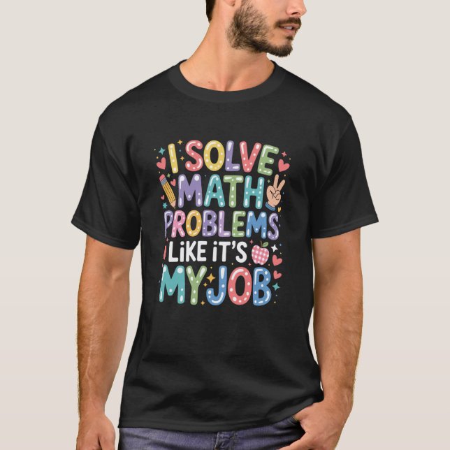 Camiseta Problemas de Matemática Como Esse São Meu Trabalho (Frente)