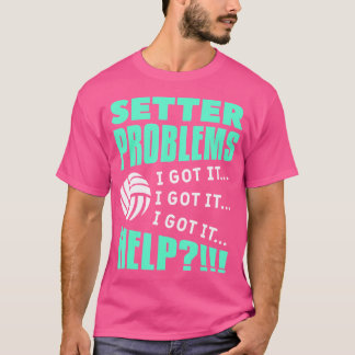 Camiseta Problemas de Setter Eu Tenho Que Ajudar Voleibol