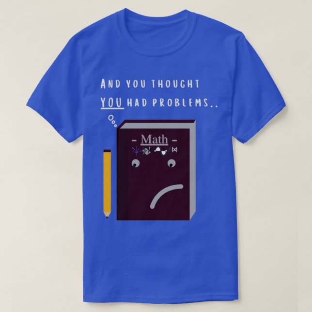 Camiseta Problemas Matemáticos Engraçados (Frente do Design)