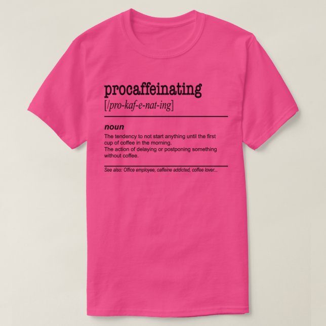 Camiseta Procafeinando presente de café Engraçado Presente  (Frente do Design)