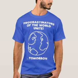 Camiseta Procrastinadores Do Mundo Unem