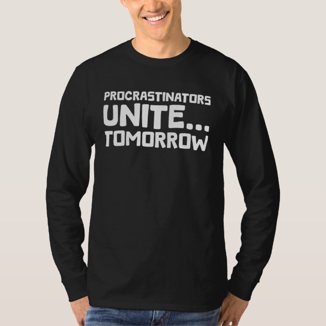 Camiseta Procrastinadores Unem Amanhã Citação Engraçada (Frente)