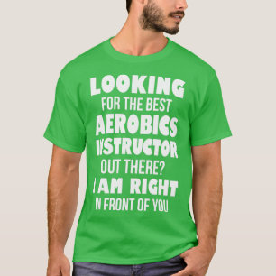 Camiseta Procurando O Melhor Instrutor De Aeróbios Lá Fora