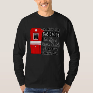Camiseta Procurando Um Pai De Gás Mas Ele Paga Por Minha Di