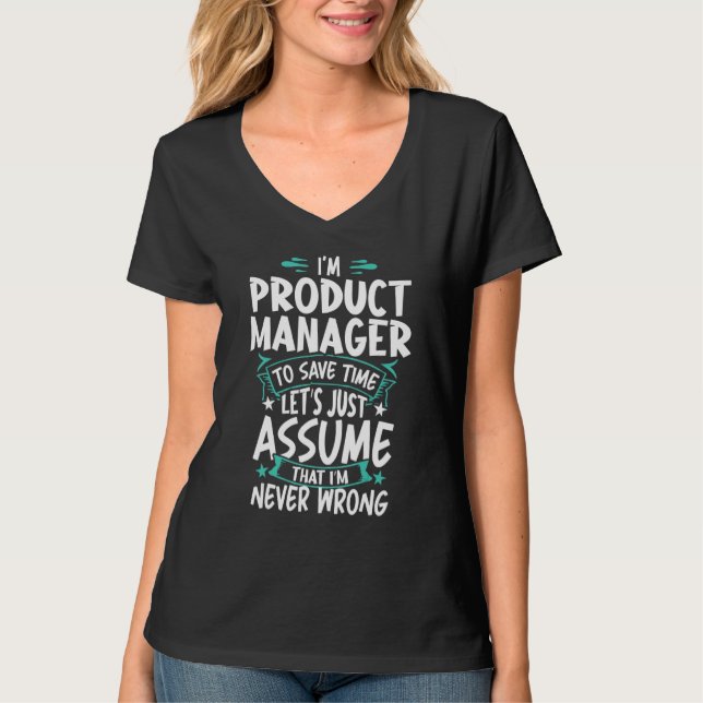 Camiseta Product Manager Never Wrong (Frente)