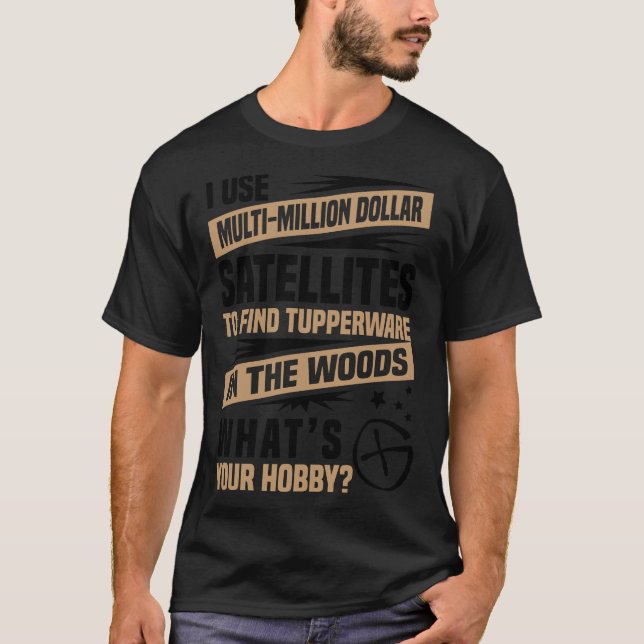 Camiseta Produto de Geocacher - eu uso o Multi-Milhão dólar (Frente)