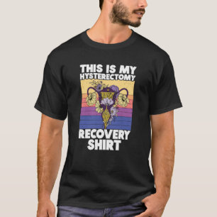 Camiseta Produto de recuperação de histerectomia de suporte