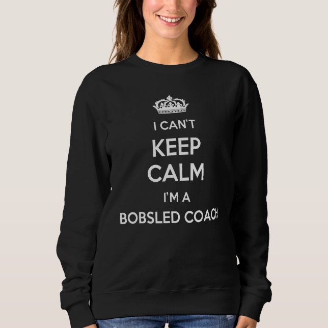 Camiseta Profession - I Can't Keep Calm I'm A Bobsled Coach (Frente)