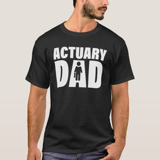 Camiseta Profession Job For Men   Actuary Dad (Frente)