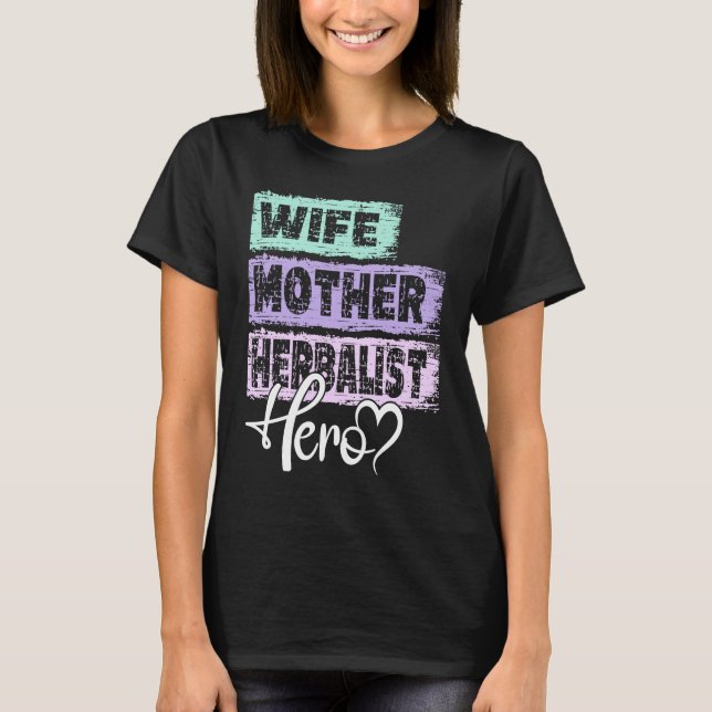 Camiseta Profession mom hero mother Herbalist (Frente)