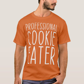 Camiseta Professional Cookie Eater Baking Funny Lover  