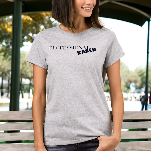 Camiseta Professional Karen Funny Sarcastic Karen (Criador carregado)