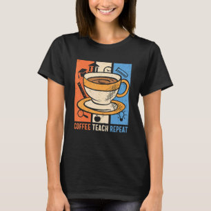 Camiseta Professor Admissor de Café Retrô Repita Teste de C