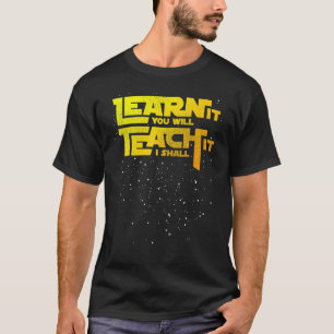 Camiseta Professor Aprenda Que Você Ensinará Que Eu Ensinar