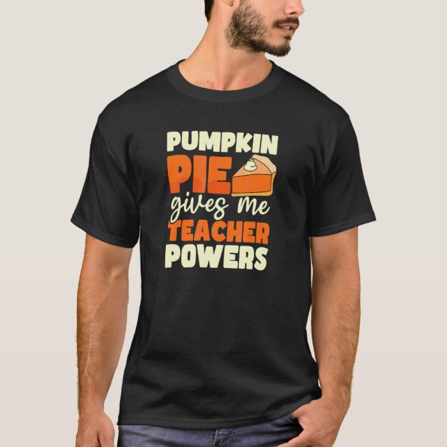 Camiseta Professor de Ação de Graças Me Dá Poder Torta (Frente)