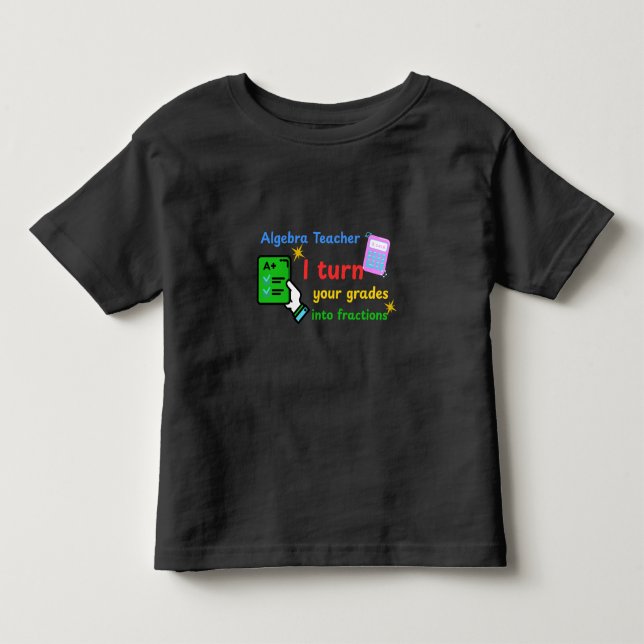 Camiseta Professor De Álgebra Eu Transformo Suas Grades Em  (Frente)