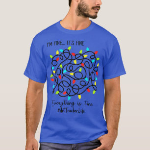 Camiseta Professor de Arte Engraçado Está Tudo Bem Luzes de