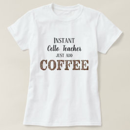 Camiseta Professor de Cello Instantâneo Basta Adicionar Mús
