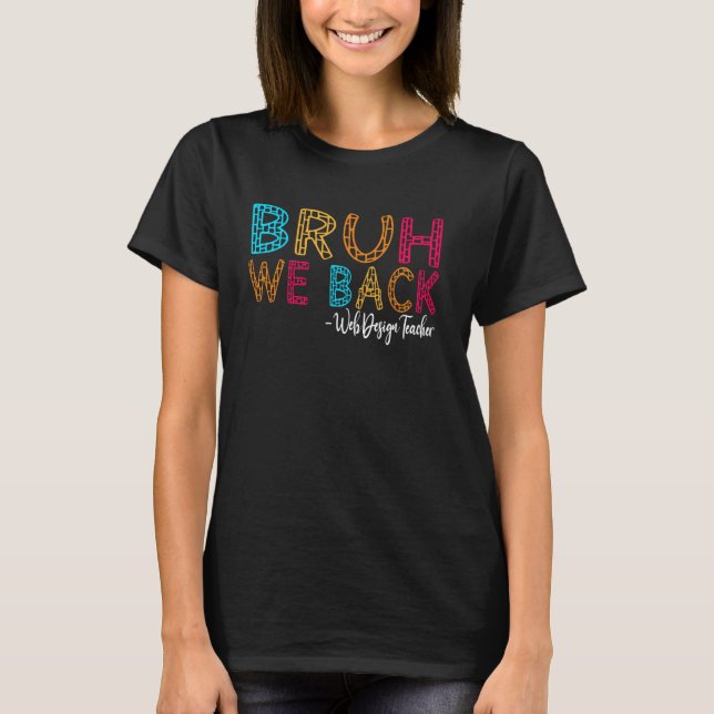 Camiseta Professor de Design Web Bruh Nós Voltamos Primeiro (Frente)