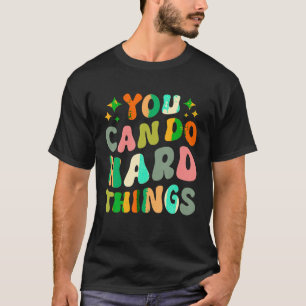 Camiseta Professor de Dia de Teste Você Pode Fazer Coisas D