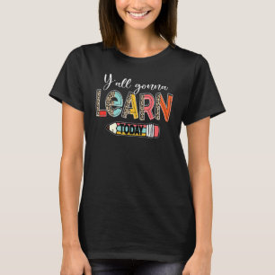 Camiseta Professor de Dia de Teste Vocês vão aprender hoje