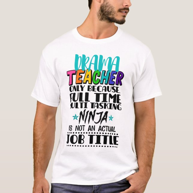 Camiseta Professor De Drama Apenas Porque Multitarefa De Te (Frente)