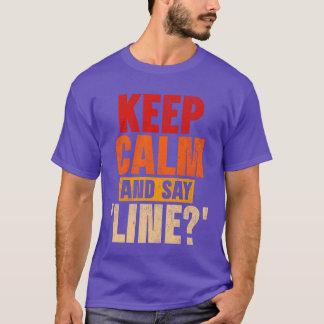 Camiseta Professor de Drama Mantenha a Calma e Diga Linha r