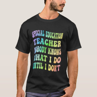 Camiseta Professor de Educação Especial Ninguém Sabe O Que 