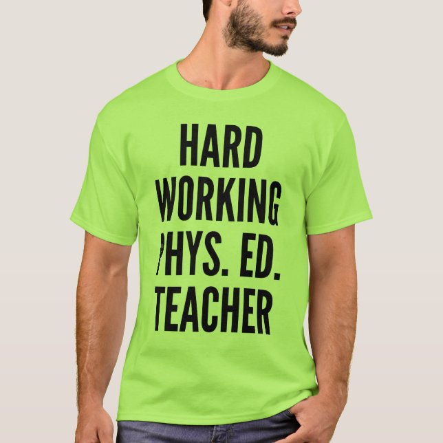 Camiseta Professor de Educação Física de Trabalho do duro (Frente)