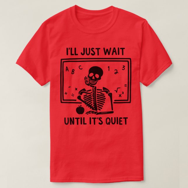 Camiseta Professor de Esqueleto de Halloween Eu só esperare (Frente do Design)