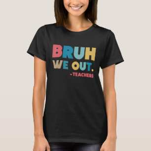Camiseta Professor de Fim do Ano Escolar Summer Bruh