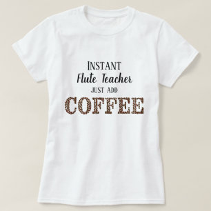 Camiseta Professor de Flauta Instantâneo Basta Adicionar Mú