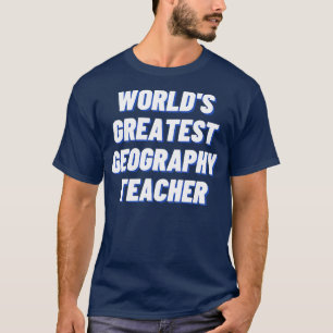 Camiseta Professor de Geografia Mais Importante do Mundo