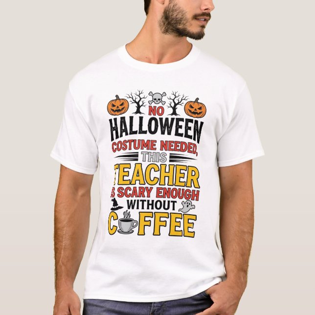 Camiseta Professor de Halloween Sem Roupa Necessária Café E (Frente)