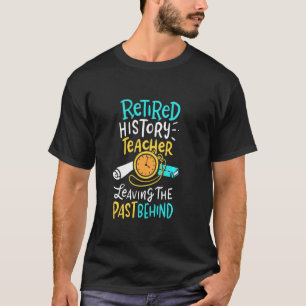 Camiseta Professor de História Reformado Deixando O Passado